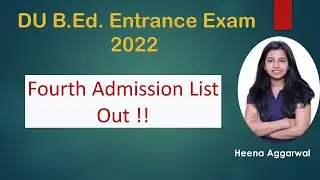 DU B.Ed. Entrance Exam 2022 !! Fourth Admission List Out !!