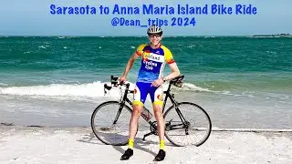 Sarasota to Anna Maria Island and Back 2024 Bicycle Ride