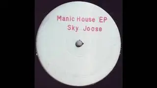 Sky Joose - Manic House EP AA2
