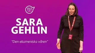 Sara Gehlin - Den ekumeniska v&aring;ren