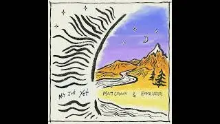 Matt Crown & Emma Anders - Not Just Yet (feat. Jamhouse Collective)