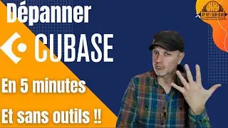 Cubase : le dépanner en 5 mn !!!