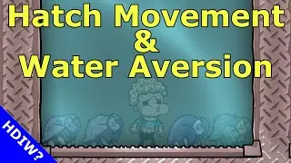 Oxygen Not Included &ndash; Hatch Movement & Water Aversion