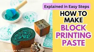 How to Make Block Printing Paste | Block Printing at Home | Cyma&Fatima Vlog