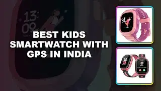 Best Kids Smartwatch With Gps in India | Kids smartwatch