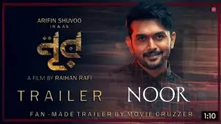 NOOR - Official Trailer 2021 _ Arifin Shuvoo _ Raihan Rafi
