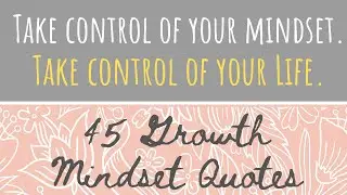 Growth Mindset Quotes &ndash; 45 Motivational Quotes You Need to Hear Today!