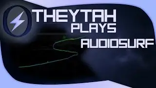 Theytah Plays: AudioSurf | Near Perfect score, 170000 |