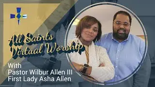 Pastor Wilbur Allen III and First Lady Asha Allen lead a weekly virtual worship