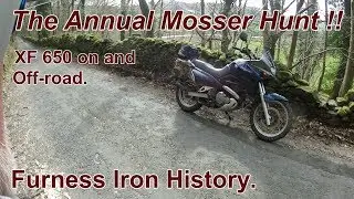 The Annual Mosser Hunt - XF 650 On and Off Road - Furness Iron History.