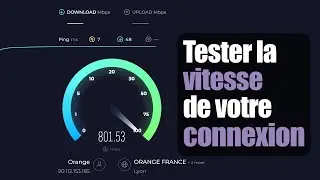 Comment tester la vitesse de votre connexion internet ?
