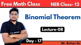 Binomial Theorem | Lecture-08 | NEB Class 12 | Mr. Rohan Sir
