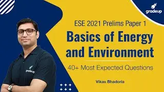 Basics of Energy and Environment | 40+ Imp Questions | ESE2021| Vikas Bhadoria | Gradeup