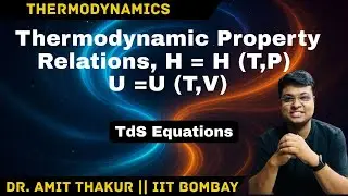 Internal Energy, Enthalpy, TdS equations |AKT_Hindi