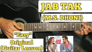 JAB TAK - M.S. DHONI | Guitar Lesson | Easy Chords | (Capo 6)