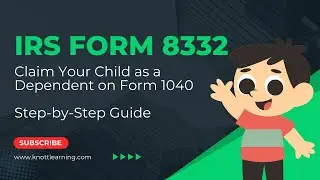 Step-by-Step Guide to IRS Form 8332  - How to Claim My Child As a Dependent?