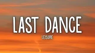 LEISURE - Last Dance (Lyrics)
