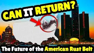 Will the AMERICAN RUST BELT Rise Up Again?