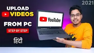 How to Upload Videos on YouTube with Thumbnail, Tags, End Screen, Cards | PC Tutorial in Hindi