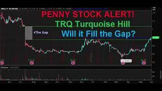 Penny Stock Alert! Will TRQ Turquoise Hill fill the Gap? Day Trading Penny Stocks!