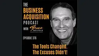 376 - The Tools Changed. The Excuses Didn't!