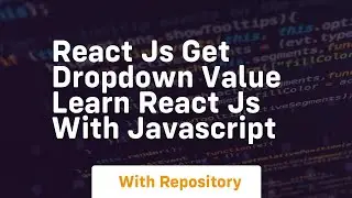 React js get dropdown value learn react js with javascript