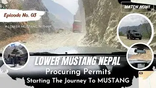 Lower MUSTANG 😱 | Muktinath In Mahindra THAR | NEPAL RoadTrip | Procuring PERMITS | Day 3 Ep 3