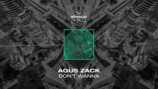 Agus Zack - Don't Wanna [FREE DOWNLOAD]
