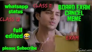 exam cancel status || board exam cancel meme😂 || full edited
