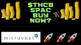 Tuscan Holdings (THCB) SPAC Microvast Merger! Why Isn't It Going Up? I Am Still Buying!