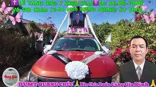✝️LỄ TANG ÔNG✝️Y KHIÊM KUAN Sinh ngày: 04-06-1969 Về Với Chúa :12-01-2026 HƯỞNG DƯƠNG: 57 TUỔI 