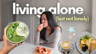 living alone (but not lonely) | how i get through a stressful week, hair loss, comfort meals