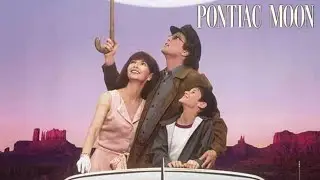Pontiac Moon 1994 Film | Ted Danson, Ryan Todd, Mary Steenburgen | Movie Review
