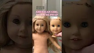 i hate eyeswapping but it must be done #americangirldoll #dolls #restoration #doll #shorts