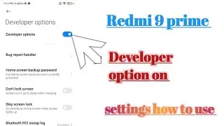 Redmi 9 prime Developer option on settings features how to use