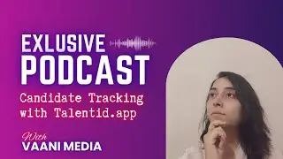 Revolutionizing Candidate Tracking with Talentid.app - A Deep Dive with Vaanimedia
