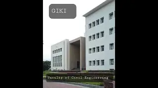 Faculty of Civil Engineering | FCE | GIKI University Tour | GIKI Campus Tour | GIKI