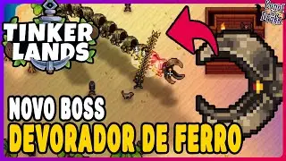 SUMMONING A NEW BOSS THE IRON EATER [Tinkerlands] #11 - GAMEPLAY PT-BR