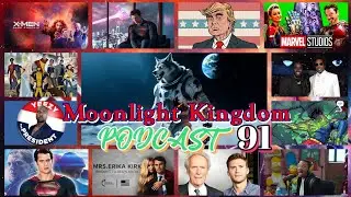 Superman,President Kanye,Wolverine,Will Smith,P Diddy & Jay-Z,X-Men | Moonlight Kingdom Podcast 91