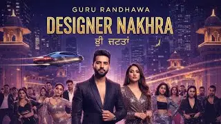Designer Nakhra | No Copyright Music @GuruRandhawa #gururandhawa #gururandhawanewsong #gururandhava 