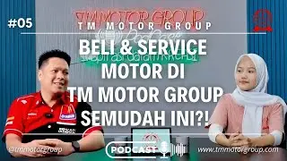 BELI & SERVICE MOTOR DI TM MOTOR GROUP SEMUDAH INI?! 