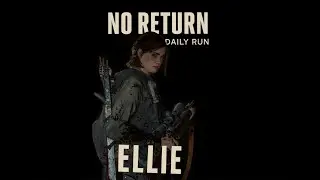 The Last Of Us Part 2 Remastered | No Return Daily Run as Ellie on Grounded  01/07/26 [PS5]