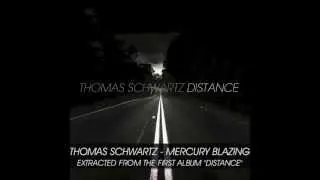 Thomas Schwartz - Mercury Blazing