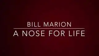 Bill Marion's A Nose for Life!