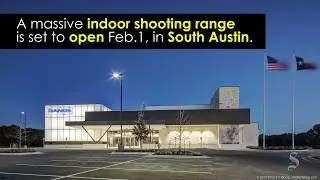Massive shooting range set to open in South Austin