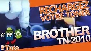 TN-2010 Brother Toner : Recharger Facilement Le Toner