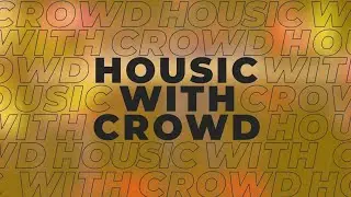 HOUSIC WITH CROWD - DEECEE