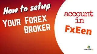 4. How to setup your Forex broker account in FxEen - Expert trading platform