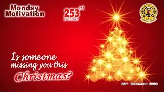 MONDAY MOTIVATION | #253 IS SOMEONE MISSING YOU THIS CHRISTMAS ? | 22 DECEMBER 2025