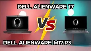 Dell Alienware 17 vs Alienware M17 R3 🔥 Full Comparison! [2025]